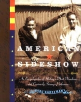 American Sideshow: An Encyclopedia of History's Most Wondrous and Curiously Strange Performers артикул 941a.