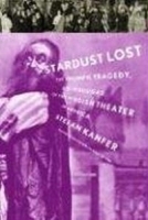 Stardust Lost: The Triumph, Tragedy, and Mishugas of the Yiddish Theater in America артикул 944a.