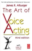 The Art of Voice Acting, Third Edition: The Craft and Business of Performing for Voice-Over артикул 946a.